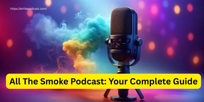 All The Smoke Podcast