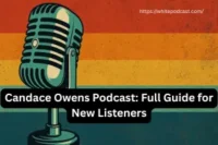 Candace Owens Podcast: Full Guide for New Listeners