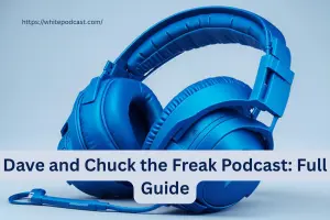 Dave and Chuck the Freak Podcast