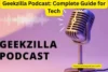 Geekzilla Podcast: Complete Guide for Tech Fans 2025 - Post Thumbnail