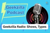 Geekzilla Radio: Shows, Types & Listening Guide