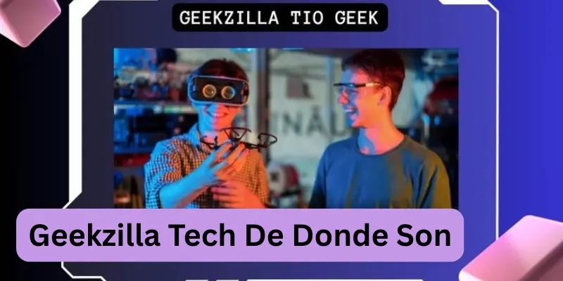Geekzilla Tech De Donde Son Geekzilla Tech De Donde Son