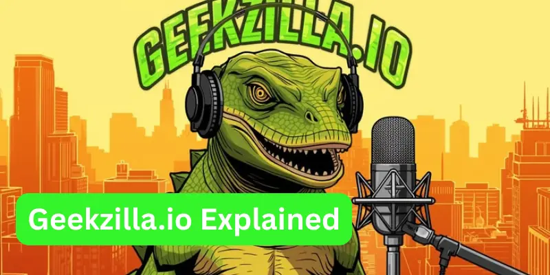 Geekzilla.io Geekzilla.io Explained
