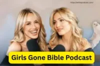Girls Gone Bible Podcast: Faith, Life & Real Talk