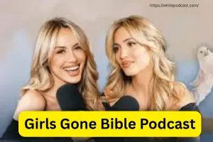 Girls Gone Bible Podcast: Faith, Life & Real Talk