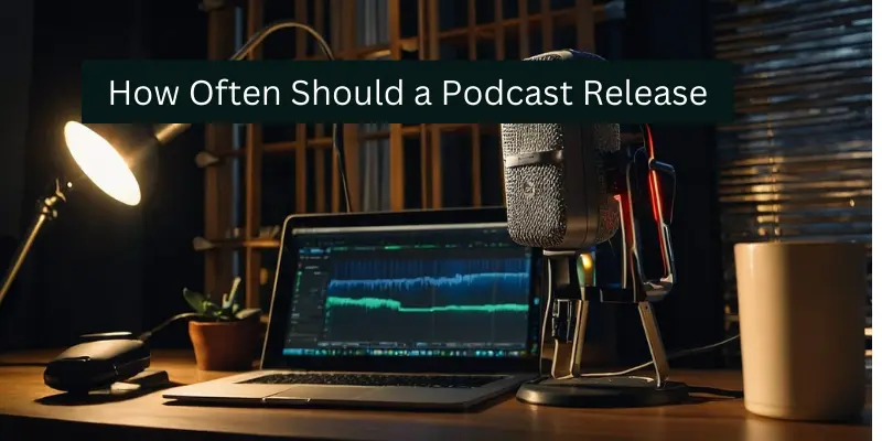 How Often Should a Podcast Release?