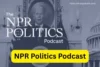 NPR Politics Podcast: Your Guide to Political News - Post Thumbnail