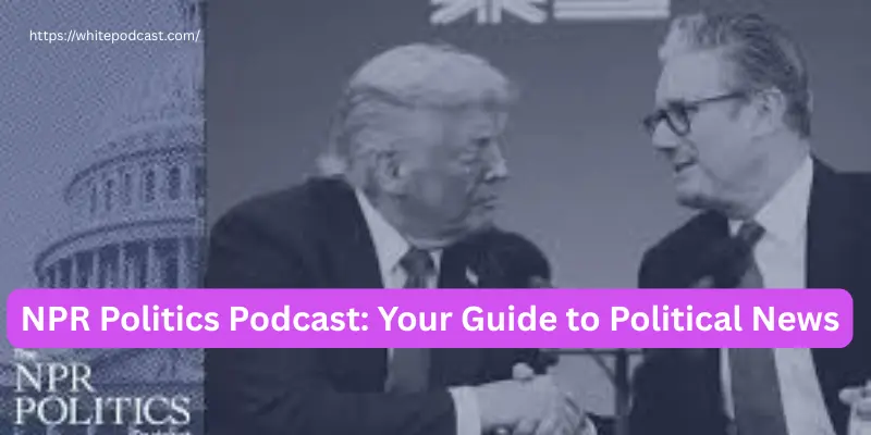 NPR Politics Podcast Your Guide to Political News NPR Politics Podcast