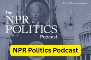NPR Politics Podcast: Your Guide to Political News