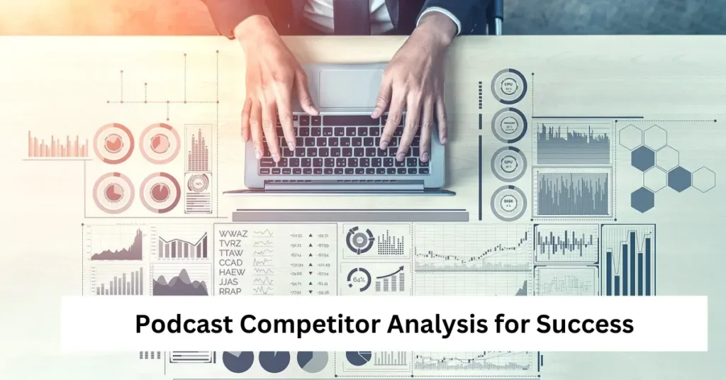 Podcast Competitor Analysis for Success Podcast Competitor Analysis for Success