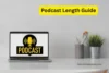 Podcast Length Guide: How Long Should Your Episodes Be? - Post Thumbnail