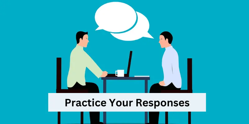 Practice Your Responses Practice Your Responses: