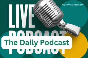 The Daily Podcast – A Complete Guide for New Listeners