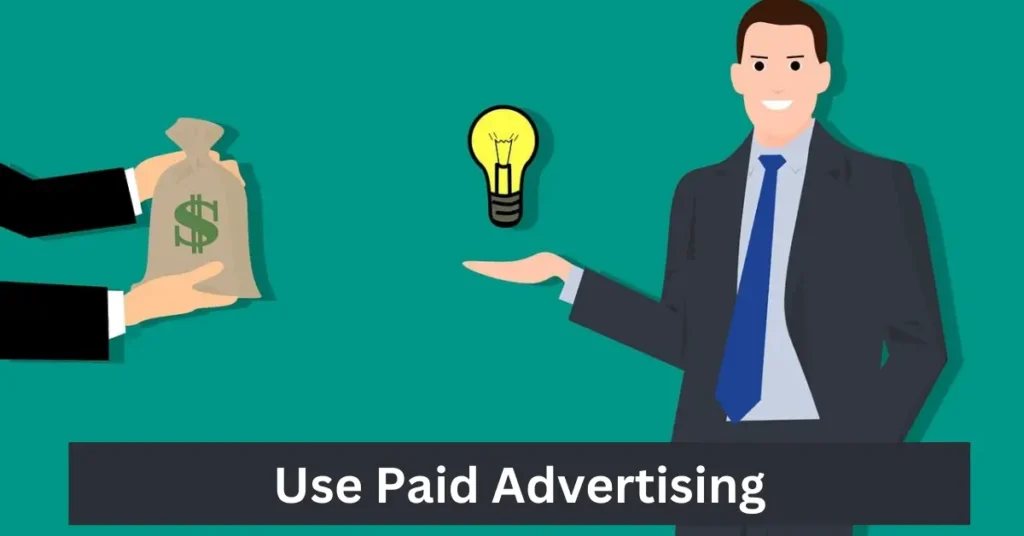 Use Paid Advertising Use Paid Advertising
