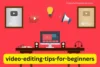 10 Easy Video Editing Tips Every Beginner Should Know - Post Thumbnail