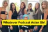 Whatever Podcast Asian Girl – Exploring Voices and Stories - Post Thumbnail