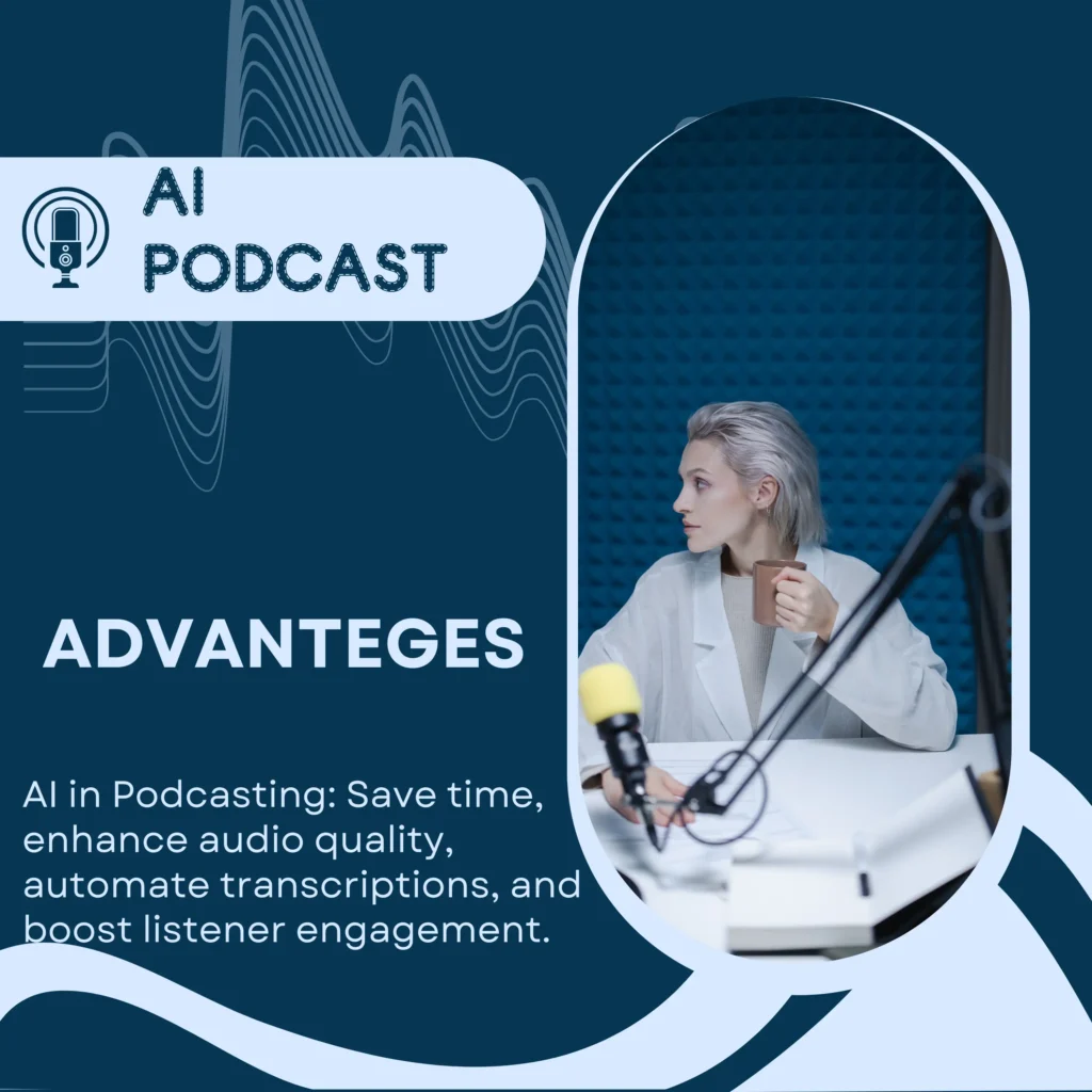 advanteges and disadvanteges of ai podcast advantages of AI podcast