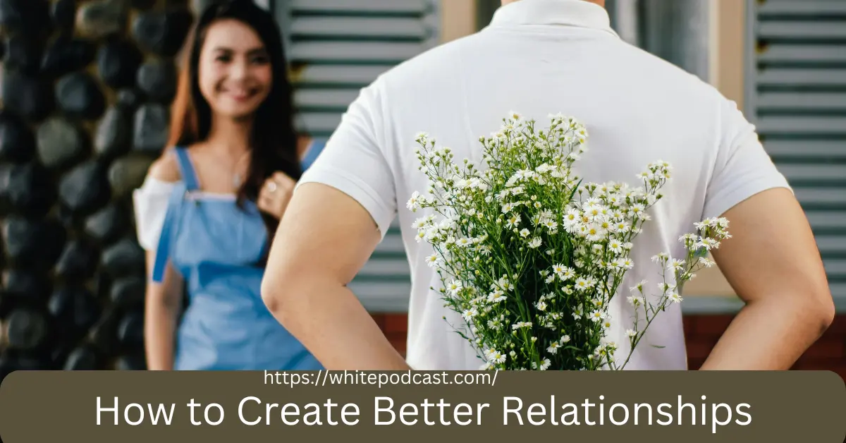 Building Stronger: How to Create Relationships podcast - Post Thumbnail