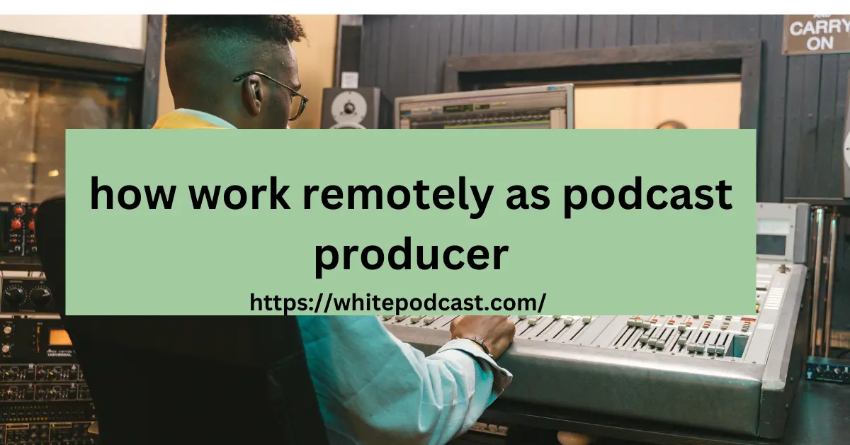Remote Podcast Producer Guide: Skills, Setup, and Success - Post Thumbnail
