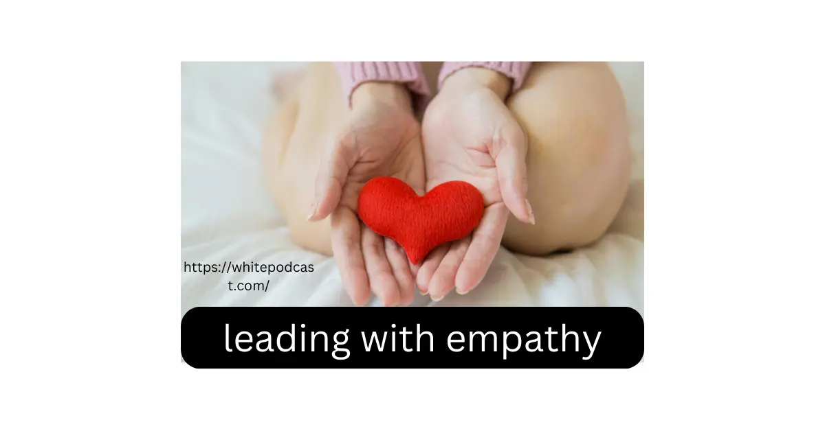 Lead with Empathy: Strengthen Connections and Trust in Teams - Post Thumbnail