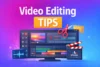 Video Editing Tips for Beginners That Actually Work - Post Thumbnail